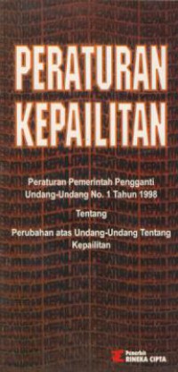 Peraturan kepailitan : peraturan pemerintah pengganti Undang-Undang No. 1 Tahun 1998 tentang Perubahan atas Undang-Undang tentang Kepailitan