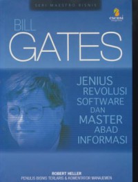 Bill gates : jenius revolusi software dan master abad informasi