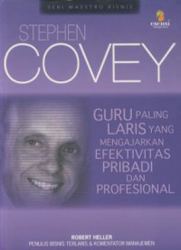 Stephen covey : guru paling laris yang mengajarkan efektivitas pribadi dan profesional