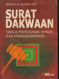 Surat dakwaan : teknik penyusunan, fungsi, dan permasalahannya