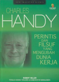 Charles handy : perintis dan fisuf uang mengubah dunia kerja