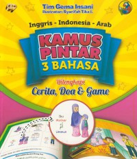 Kamus pintar 3 bahasa ; di lengkapi cerita, doa & game