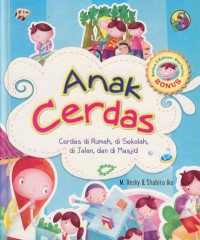 Anak cerdas : cerdas di rumah, di sekolah, di jalan, dan di masjid