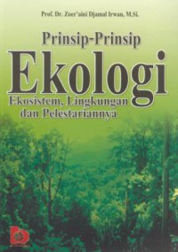 Prinsip-prinsip ekologi ekosistem, lingkungan dan pelestariannya