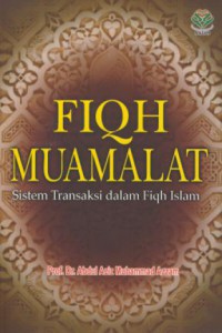 Fiqh muamalat : sistem transaksi dalam figh islam