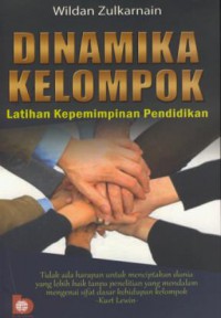 Dinamika kelompok : latihan kepemimpinan pendidikan