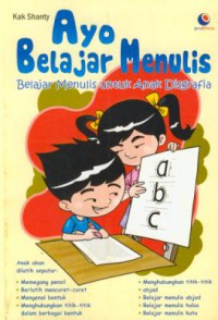 Ayo belajar menulis : belajar menulis untuk anak disgrafia