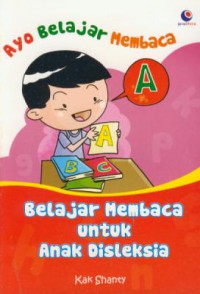 Ayo belajar membaca : belajar menulis untuk anak disleksia