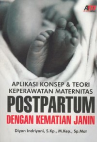 Aplikasi konsep & teori keperawatan maternitas postpartum dengan kematian janin