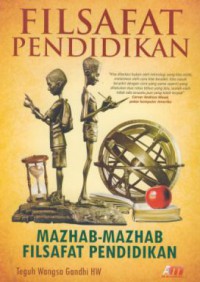 Filsafat pendidiakn : mazhab-mazhab filsafat pendidikan