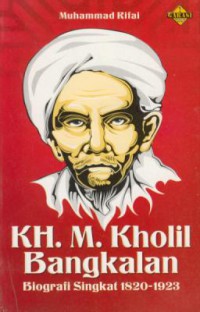 KH.M Kholil Bangkalan : biografi singkat 1820-1923