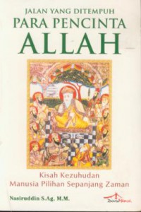 Jalan yang ditempuh para pencinta allah : kisah kezuhudan manusia pilihan sepanjang zaman