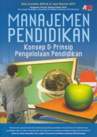 Manajemen pendidikan : konsep & prinsip pengelolaan pendidikan