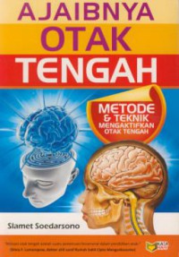 Ajaibnya otak tengah : metode & teknik mengaktifkan otak tengah