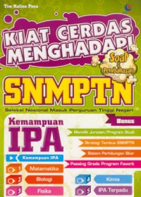 Kiat cerdas menghadapi soal & pembahasan SNMPTN (seleksi Nasional masuk perguruan tinggi negeri} : kemampuan IPA