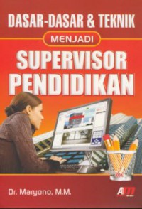 Dasar-dasar & teknik menjadi supervisor pendidikan