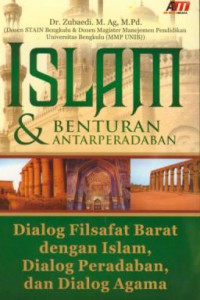 Islam & benturan antarperadaban : dialog filsafat barat dengan islam, dialog peradaban, dan dialog agama