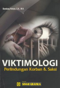 Viktimologi : perlindungan korban & saksi