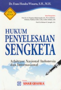 Hukum penyelesaian sengketa : arbitrase nasional Indonesia dan internasional