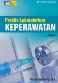 Praktik laboratorium keperawatan jilid 2