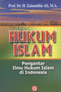 Hukum islam : pengantar ilmu hukum islan di Indonesia