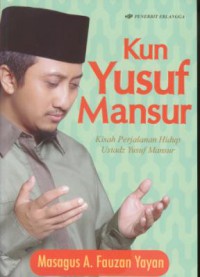 Kun yusuf mansur : kisah perjalan hidup ustadz yusuf mansur