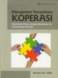 Manajemen perusahaan koperasi : pokok-pokok pikiran mengenai manajemen dan kewirausaahaan koperasi