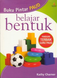 Buku pintar PAUD belajar bentuk : panduan terbaik guru PAUD