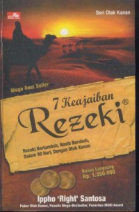 7 keajaiban rezeki : rezeki bertambah, nasib berubah, dalam 99 hari, dengan otak kanan