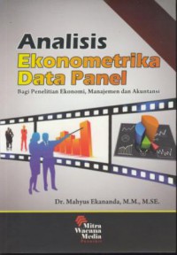 Analisis ekonometrika data panel : bagi penelitian ekonomi 
Analisis ekonometrika data panel : bagi penelitian ekonomi, manajemen dan akuntansi