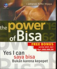 The power of bisa : yes l can saya bisa bukan karena kepepet