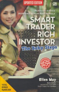 Smart trader rich investor the baby steps : panduan sukses berbisnis saham bagi pemula