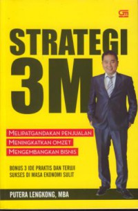 Strategi 3 M : melipatgandakan penjualan, meningkatkan omset, mengembangkan bisnis