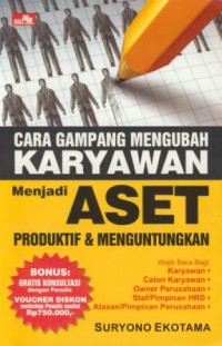 Cara gampang mengubah karyawan menjadi aset produktif & menguntungkan