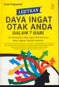 Lejitkan daya ingat otak anda dalam 7 hari : kiat melejitkan daya ingat otak bersama pakar ingatan terbaik amerika