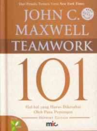 Team work 101 : hal-hal yang harus diketahui oleh para pemimpin