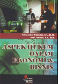 Aspek hukum dalam ekonomi & bisnis edisi revisi