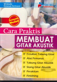 Cara praktis membuat gitar akustik