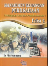 Manajemen keuangan perusahaan (dilengkapi soal dan penyelesaiannya) edisi 2