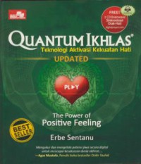 Quantum ikhlas :Teknologi aktivitas kekuatan hati -the power of positive feeling