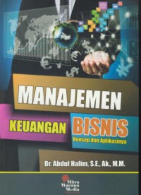 Manajemen keuangan bisnis : konsep dan aplikasinya