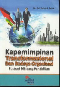 Kepemimpinan transformasional dan budaya organisasi : ilustrasi dibidang pendidikan