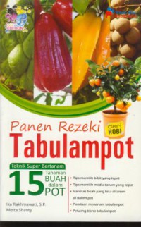 Panen rezeki dari hobi tabulampot : teknik super bertanam 15 tanaman buah dalam pot