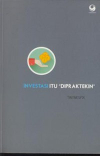 Investasi itu dipraktekin