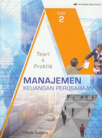 Manajemen keuangan perusahaan : teori & praktek