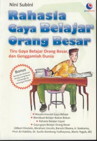 Rahasia gaya belajar orang besar : tiru gaya belajar orang besar, dan genggamlah dunia