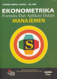 Ekonometrika : formula dan aplikasi dalam manajemen