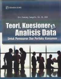 Teori, kuesioner & analisis data : untuk pemasaran dan perilaku konsumen