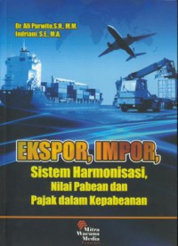 Ekspor, impor, sistem harmonisasi, nilai pabean dan pajak dalam kepabeanan