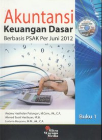 Akuntansi keuangan dasar : berbasis PSAK per juni 2012 buku 1